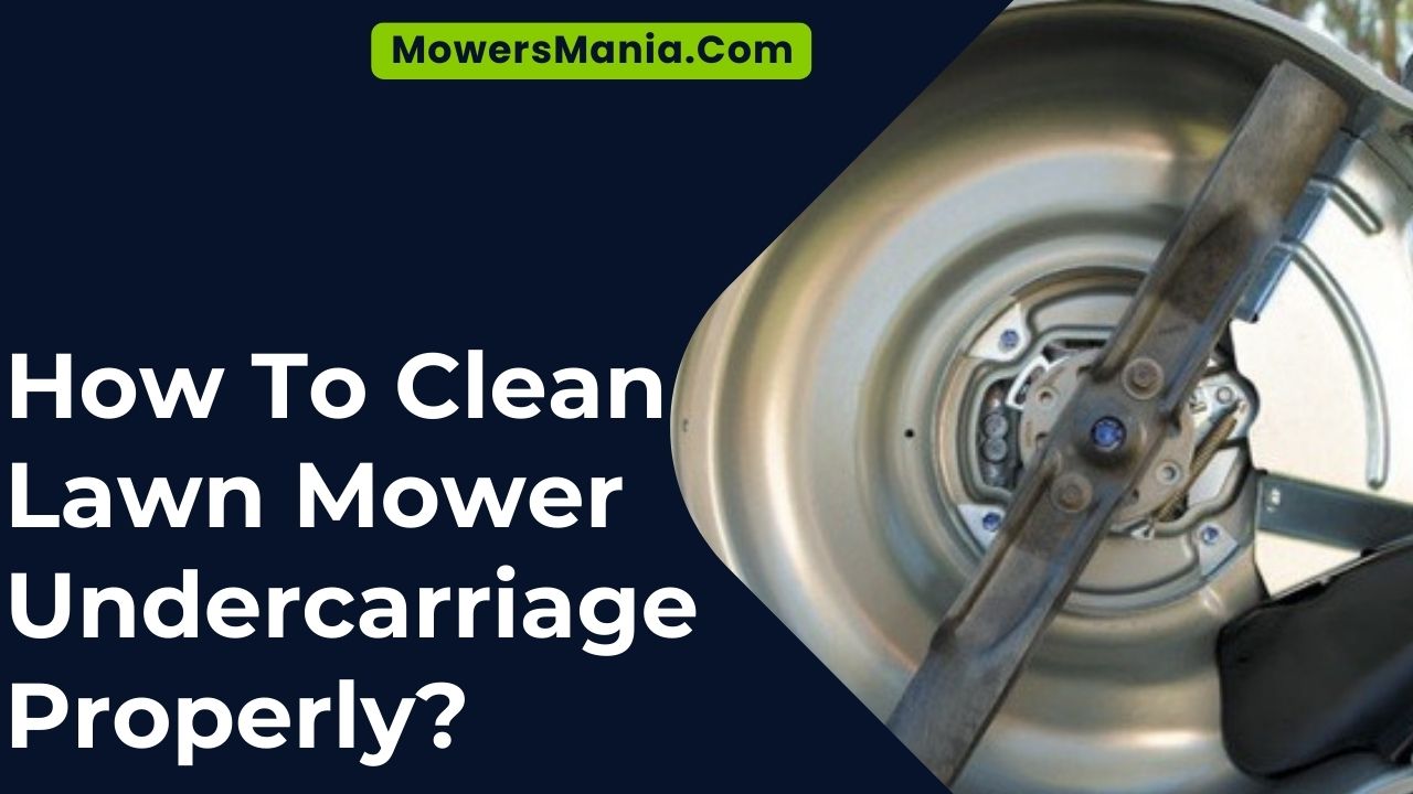 Clean Lawn Mower Undercarriage Properly