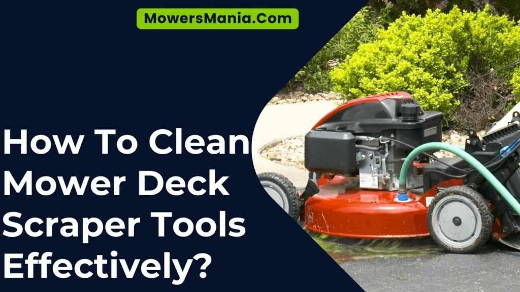 How To Clean Mower Deck Scraper Tools Effectively?