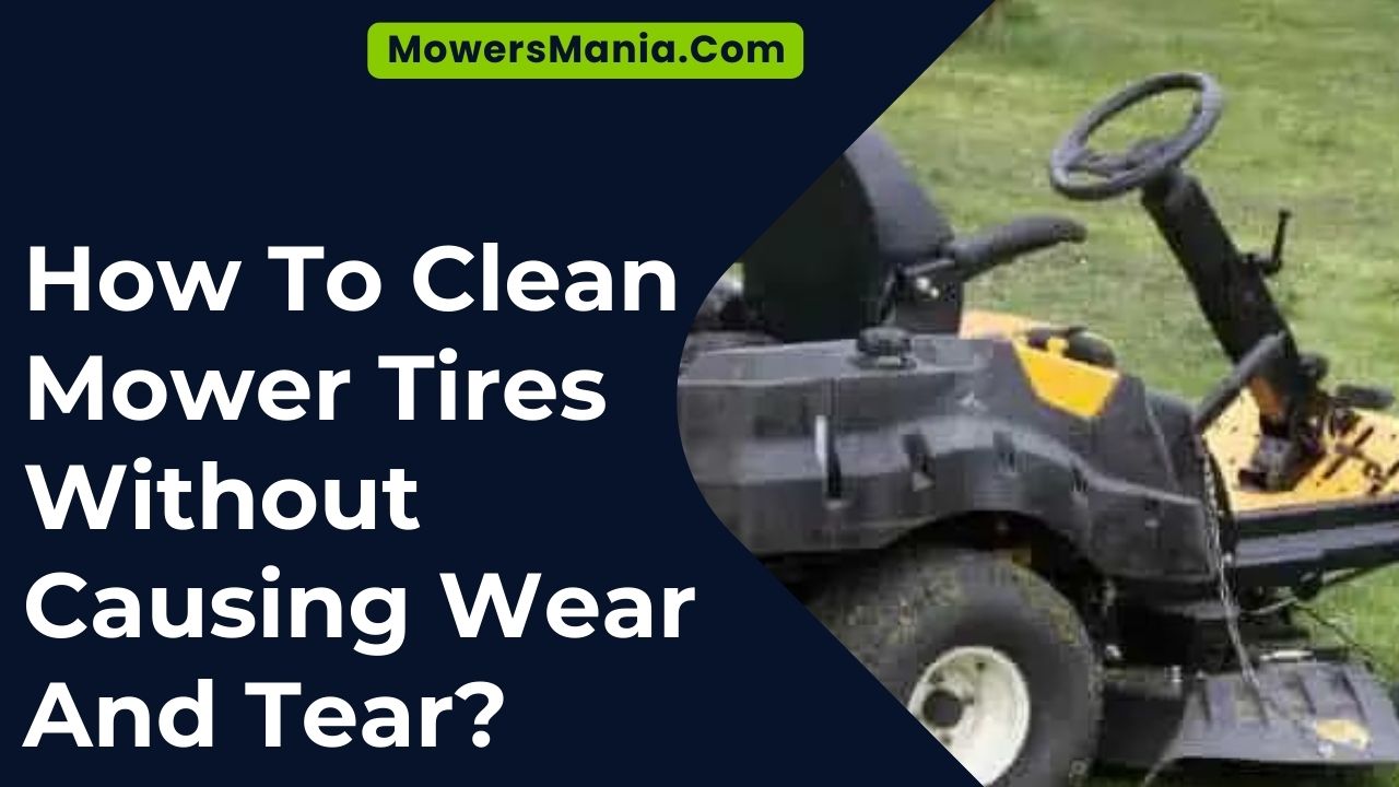 How To Clean Mower Tires Without Causing Wear And Tear