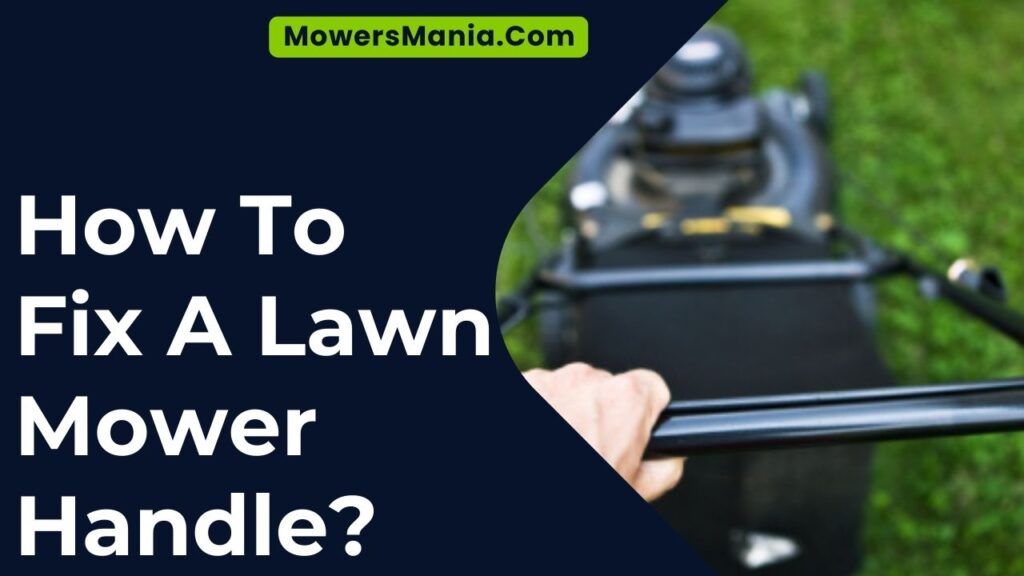 How To Fix A Lawn Mower Handle?