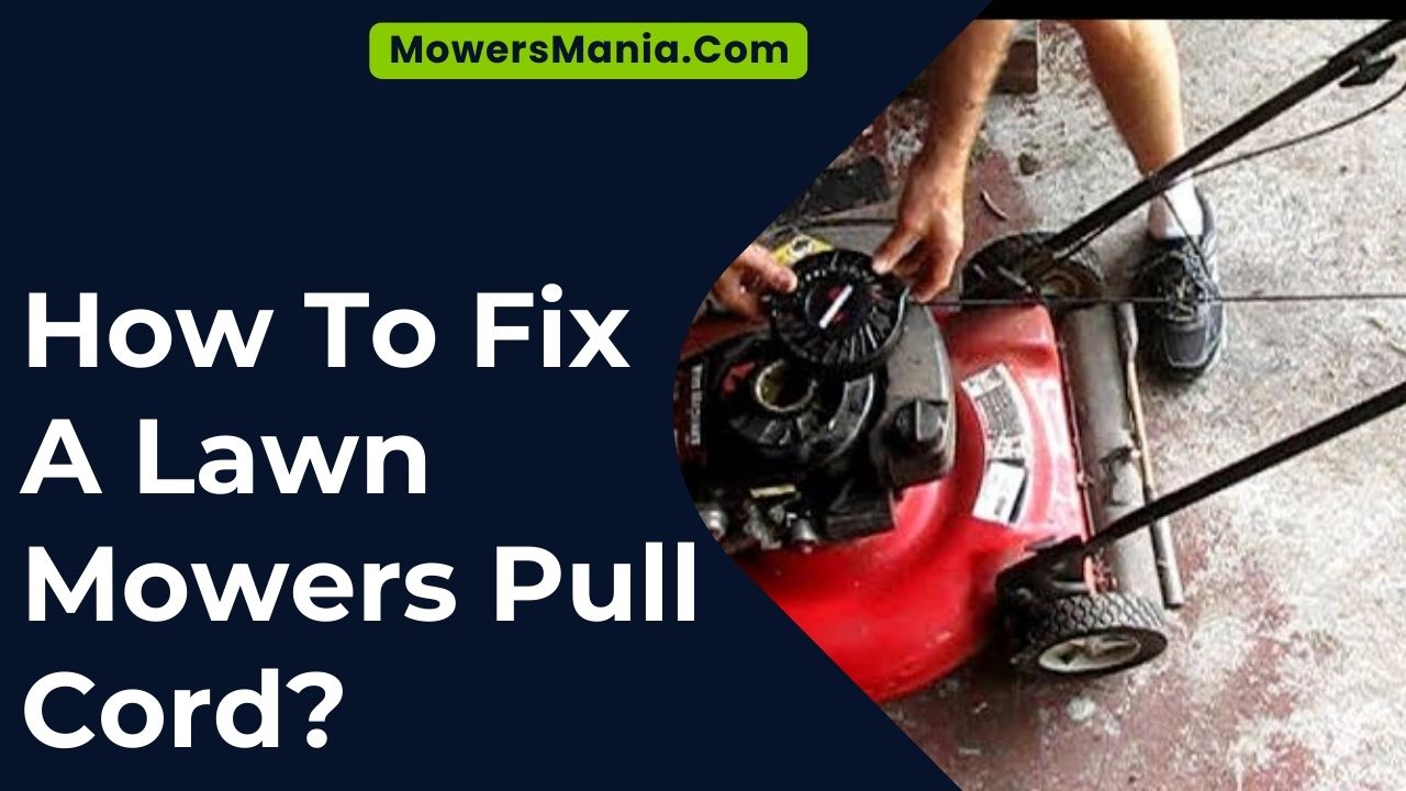 How To Fix A Lawn Mowers Pull Cord