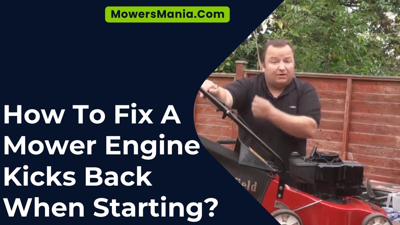 How To Fix A Mower Engine Kicks Back When Starting
