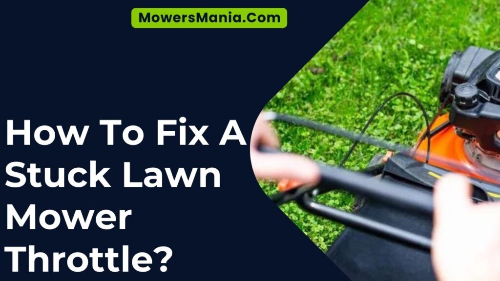 How To Fix A Stuck Lawn Mower Throttle?
