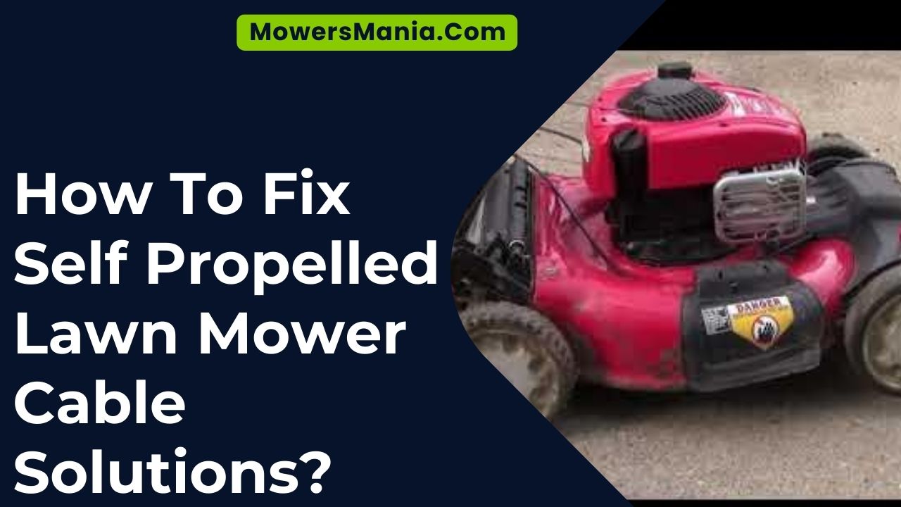 How To Fix Self Propelled Lawn Mower Cable Solutions