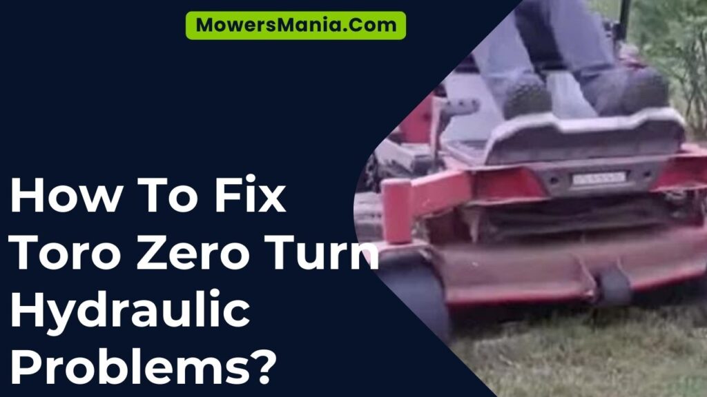 How To Fix Toro Zero Turn Hydraulic Problems?