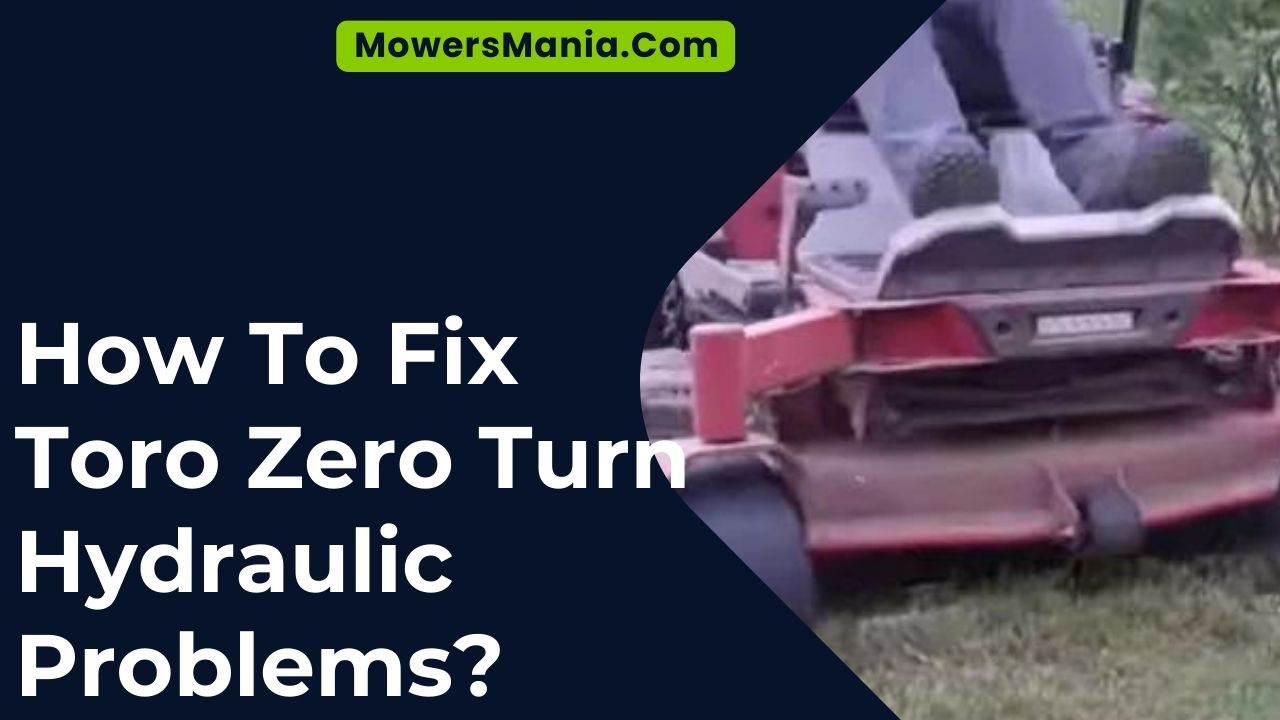 How To Fix Toro Zero Turn Hydraulic Problems