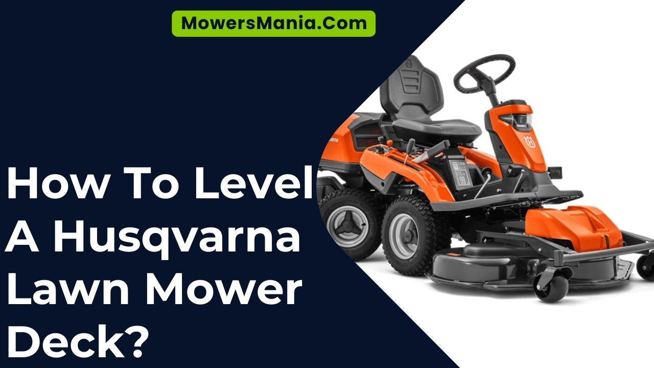 How To Level A Husqvarna Lawn Mower Deck