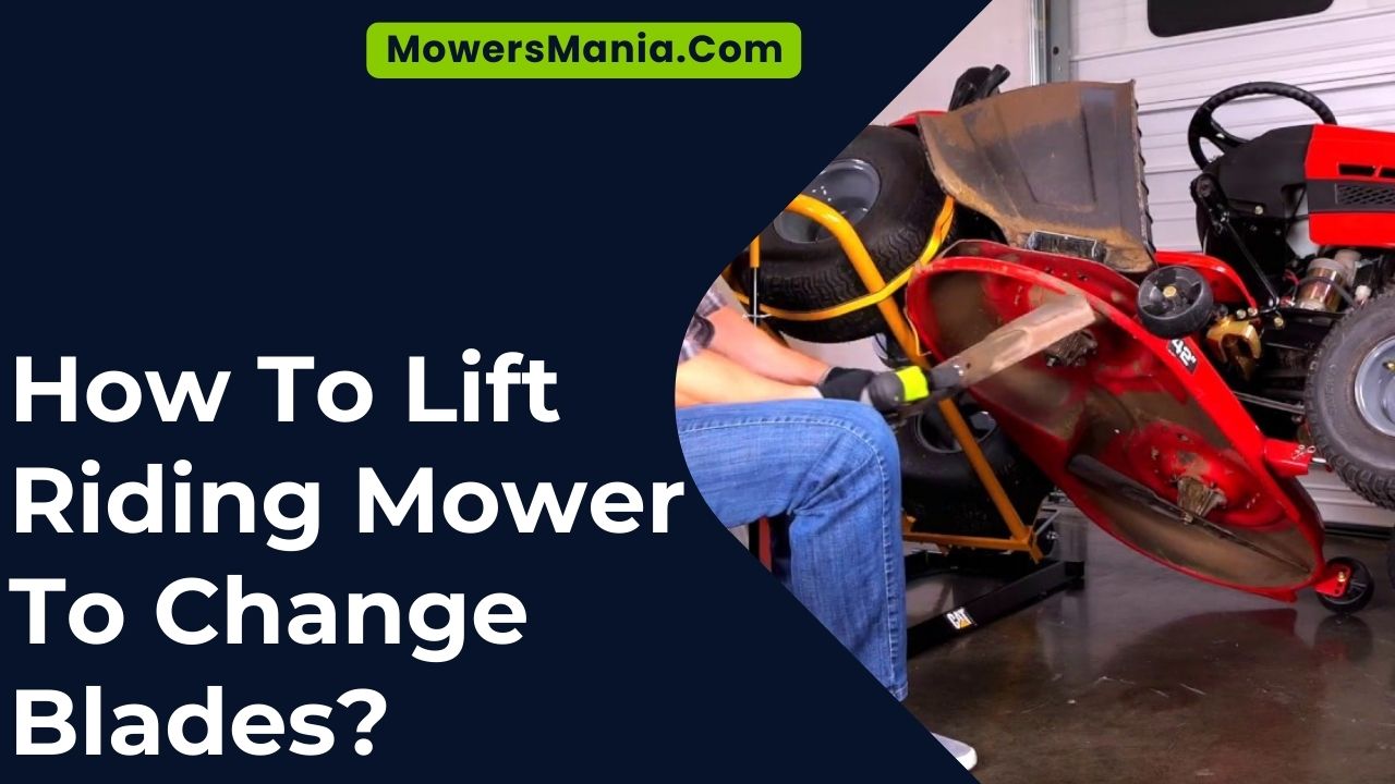 How To Lift Riding Mower To Change Blades