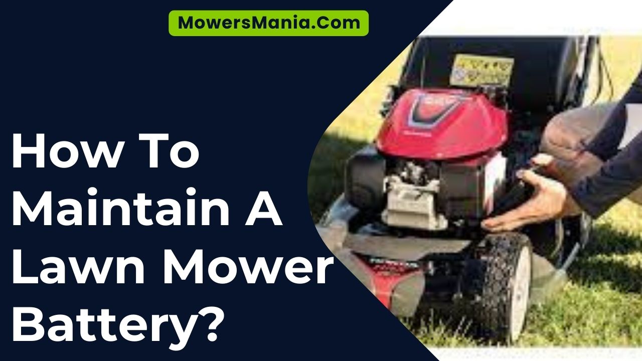 How To Maintain A Lawn Mower Battery