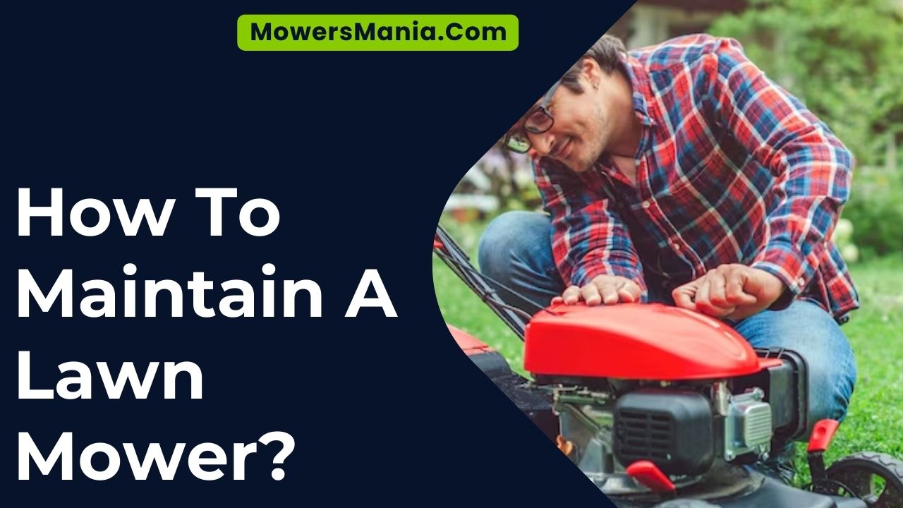 How To Maintain A Lawn Mower