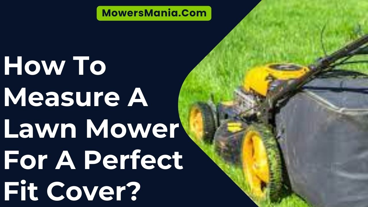 How To Measure A Lawn Mower For A Perfect Fit Cover