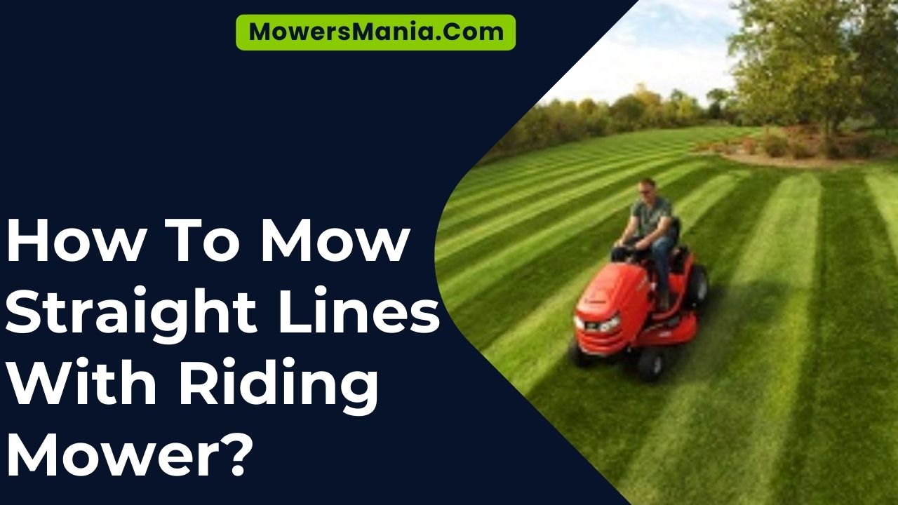 How To Mow Straight Lines With Riding Mower