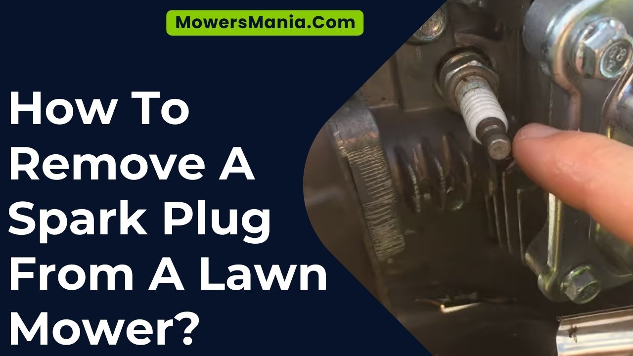 Remove A Spark Plug From A Lawn Mower