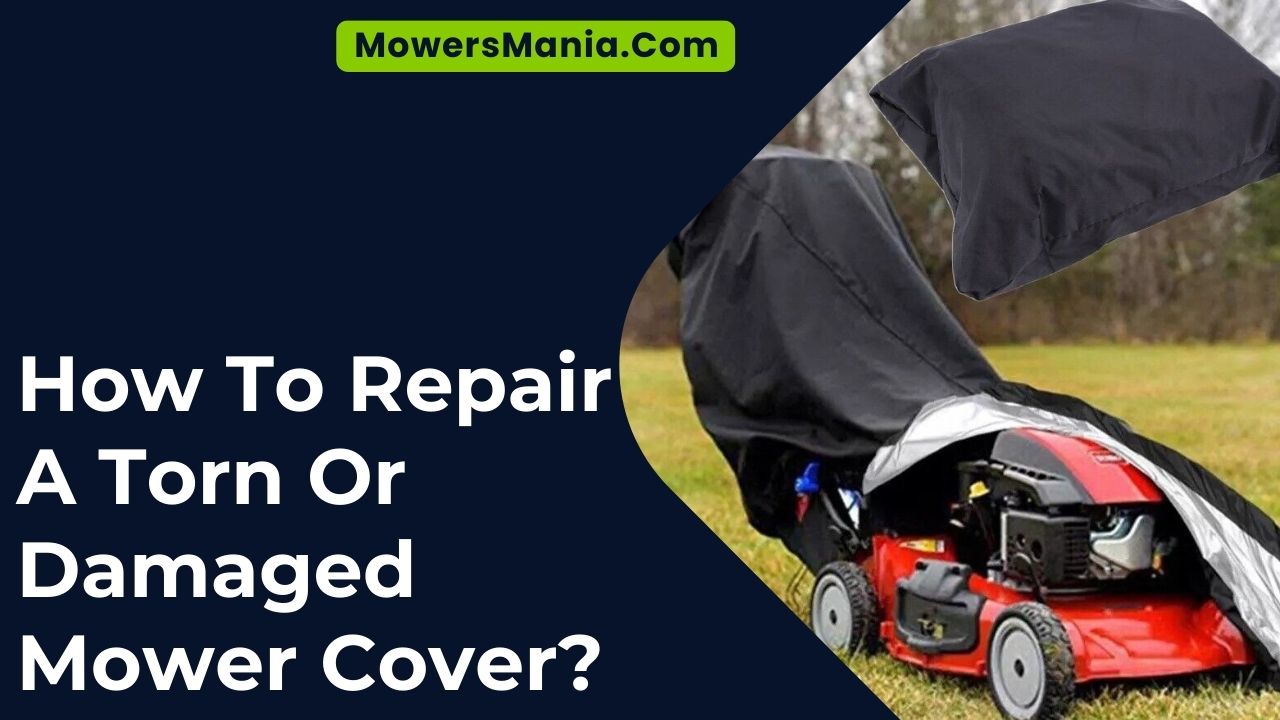 How To Repair A Torn Or Damaged Mower Cover