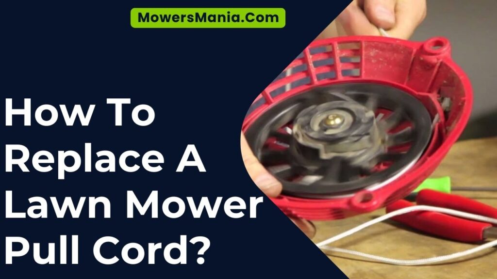 How To Replace A Lawn Mower Pull Cord?