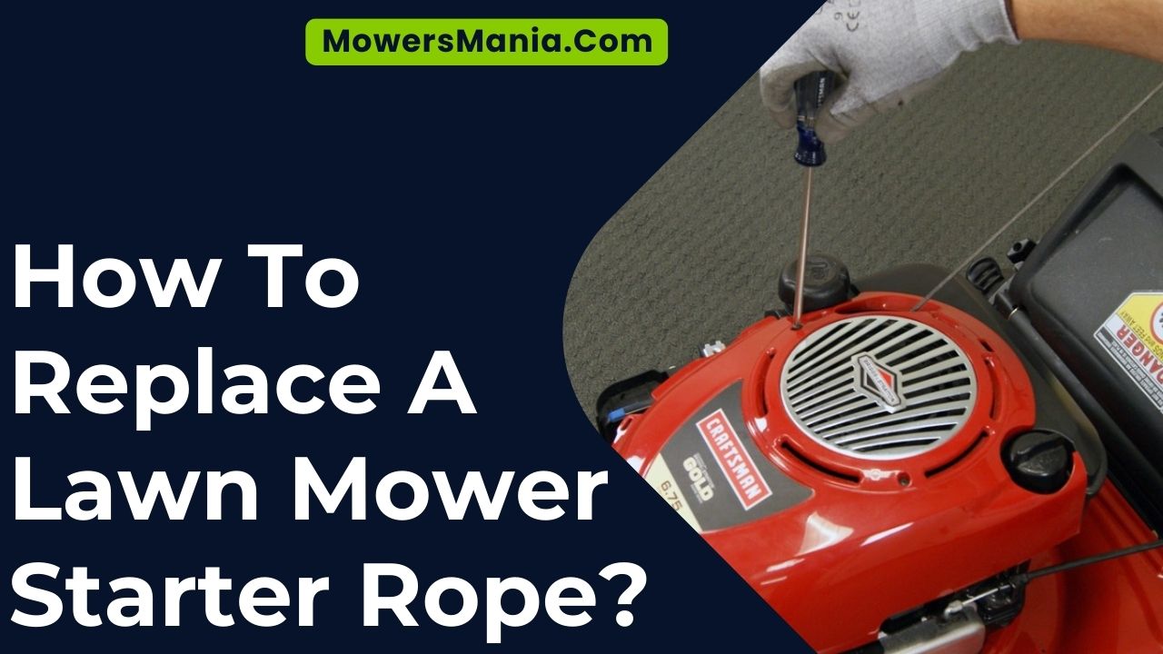 How To Replace A Lawn Mower Starter Rope