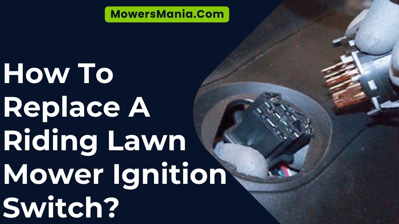 How To Replace A Riding Lawn Mower Ignition Switch