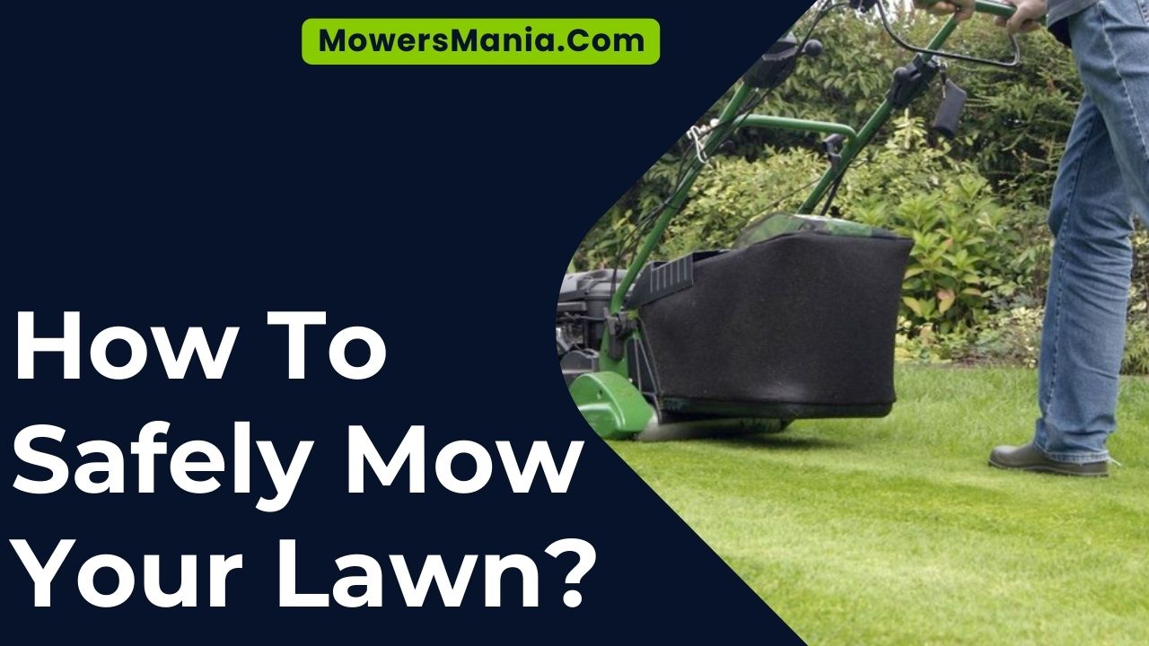 How To Safely Mow Your Lawn