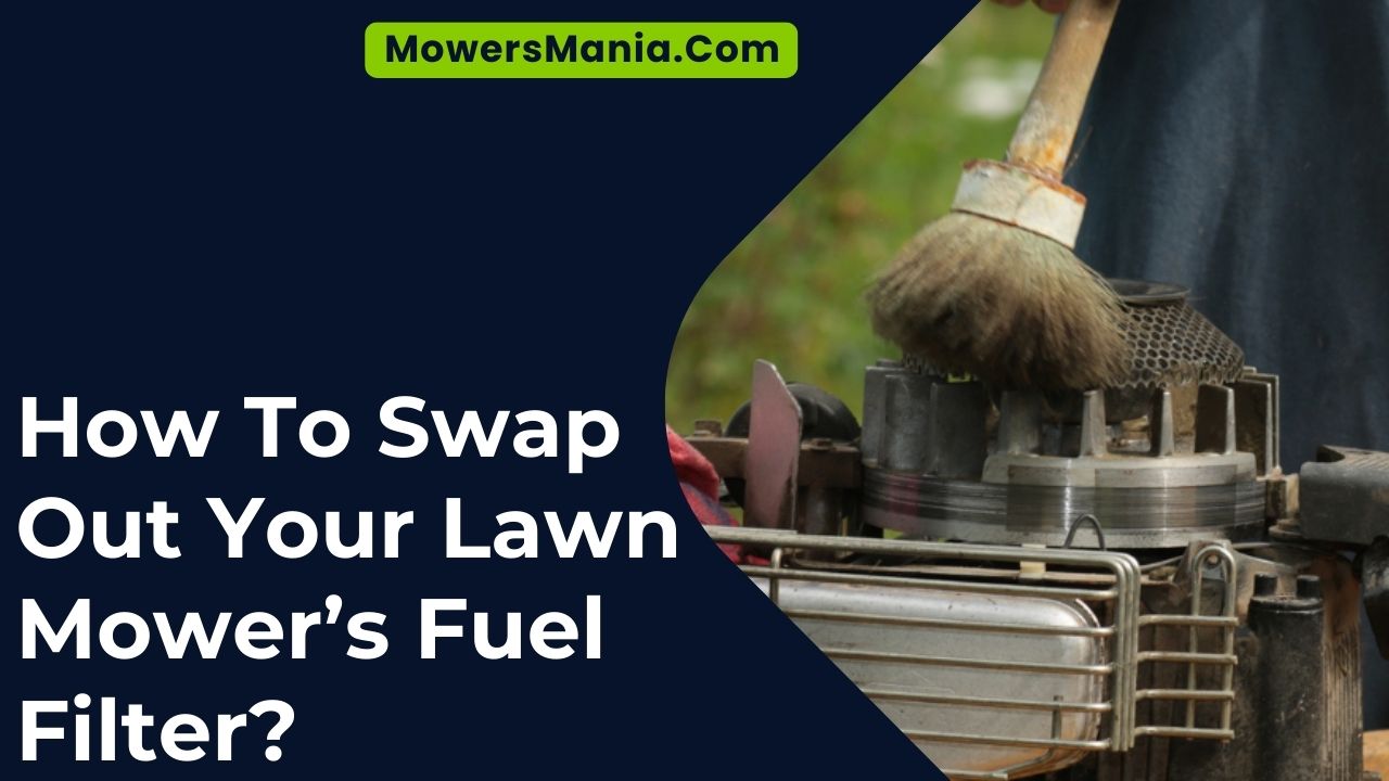 How To Swap Out Your Lawn Mower's Fuel Filter