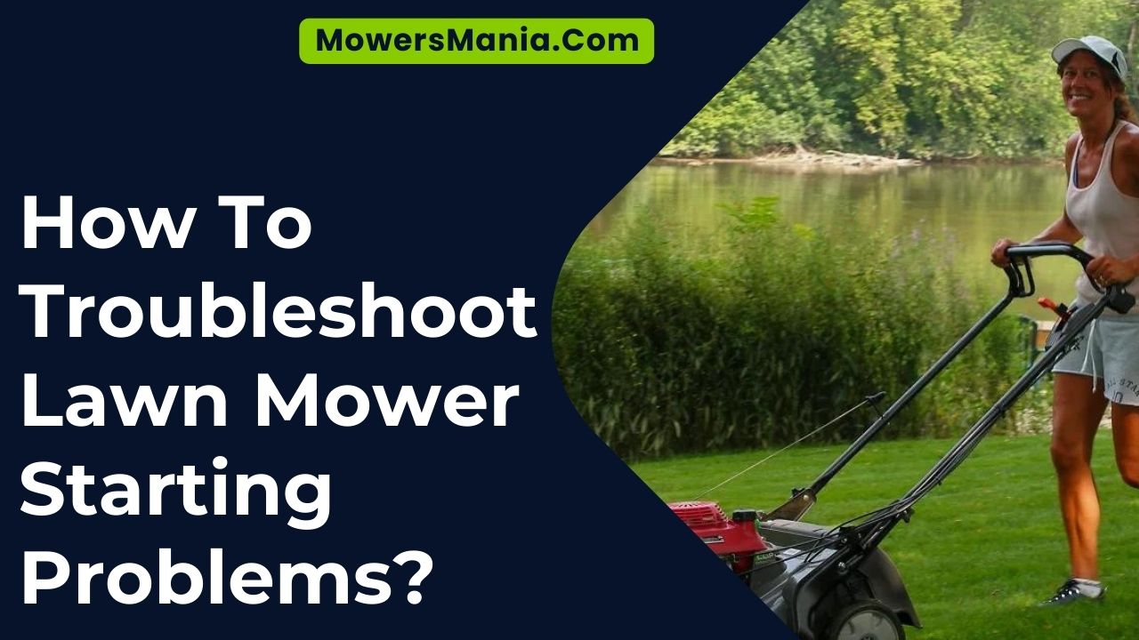 How To Troubleshoot Lawn Mower Starting Problems