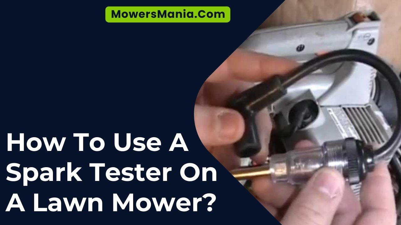 How To Use A Spark Tester On A Lawn Mower