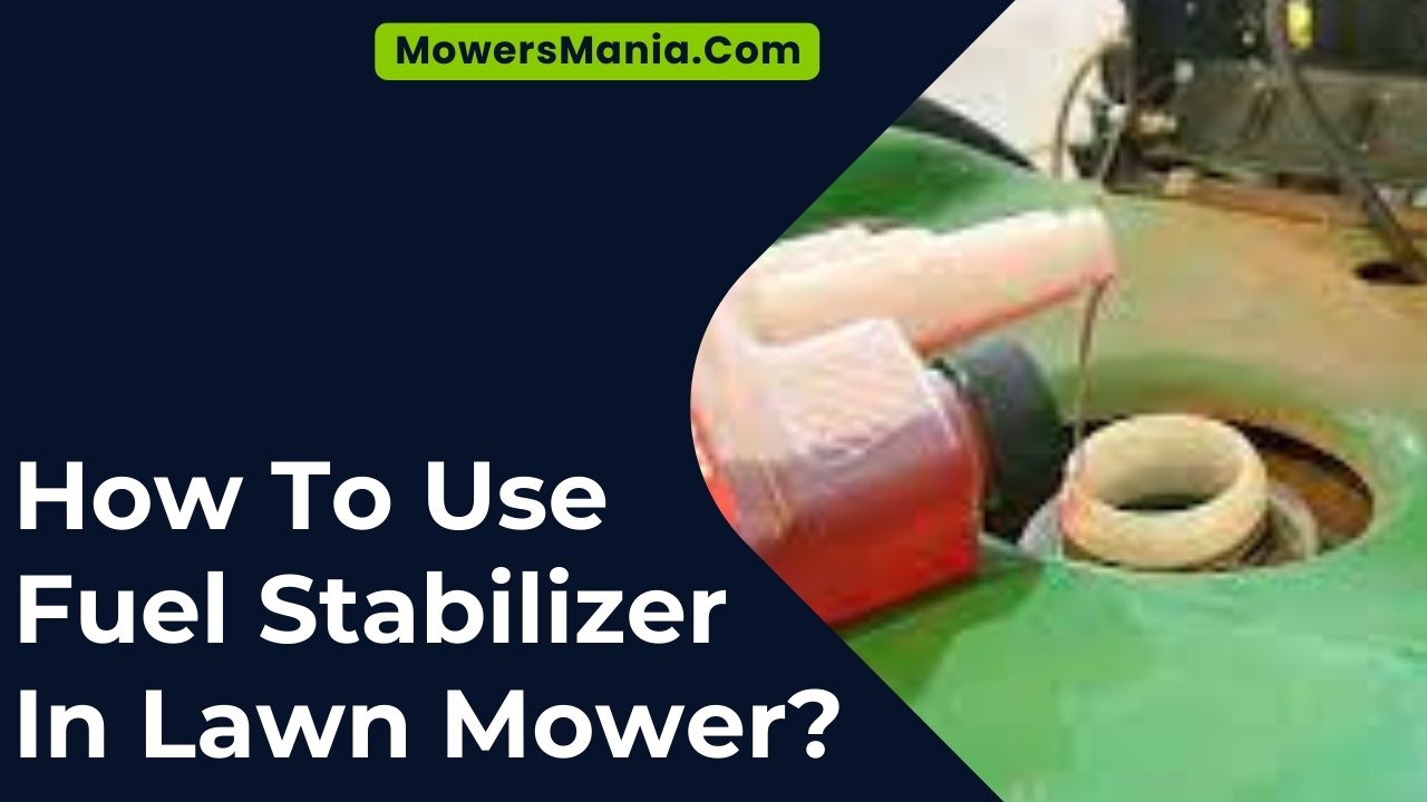 How To Use Fuel Stabilizer In Lawn Mower