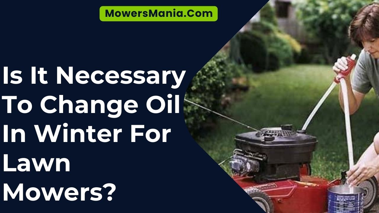 Necessary To Change Oil In Winter For Lawn Mowers