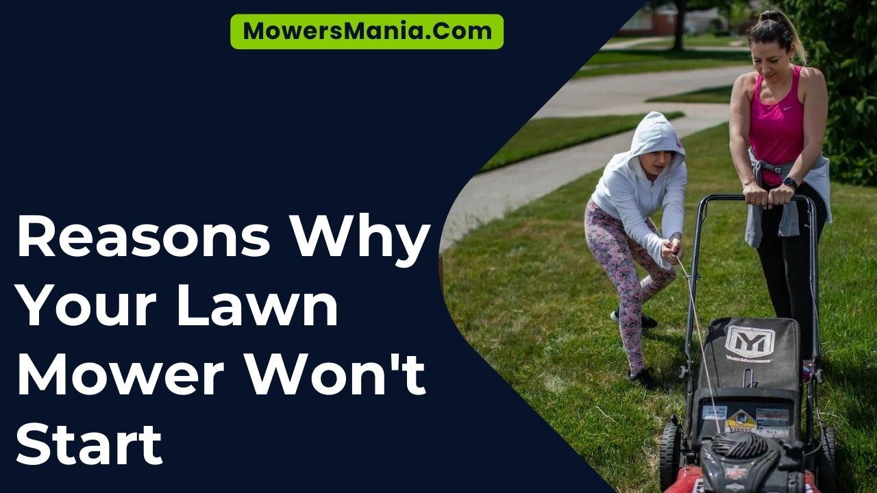 Reasons Why Your Lawn Mower Won't Start