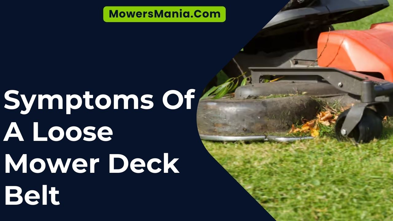 Symptoms Of A Loose Mower Deck Belt