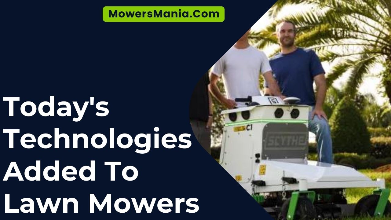 Today's Technologies Added To Lawn Mowers