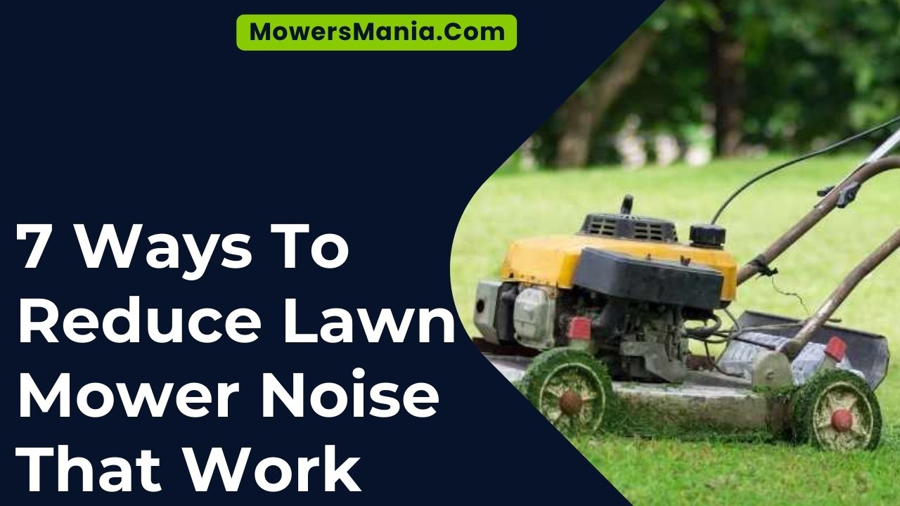 Ways To Reduce Lawn Mower Noise That Work