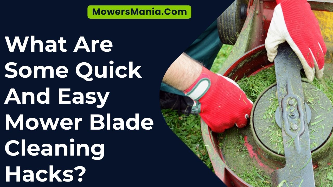 Some Quick And Easy Mower Blade Cleaning Hacks