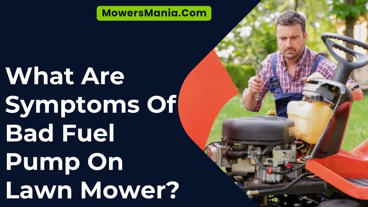 Symptoms Of Bad Fuel Pump On Lawn Mower