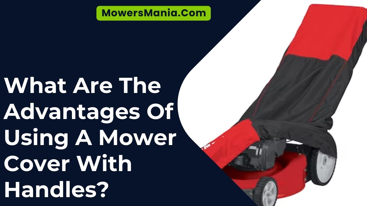 What Are The Advantages Of Using A Mower Cover With Handles