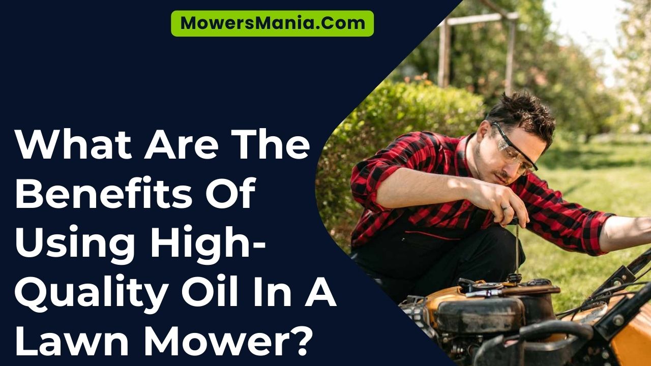 Benefits Of Using High Quality Oil In A Lawn Mower