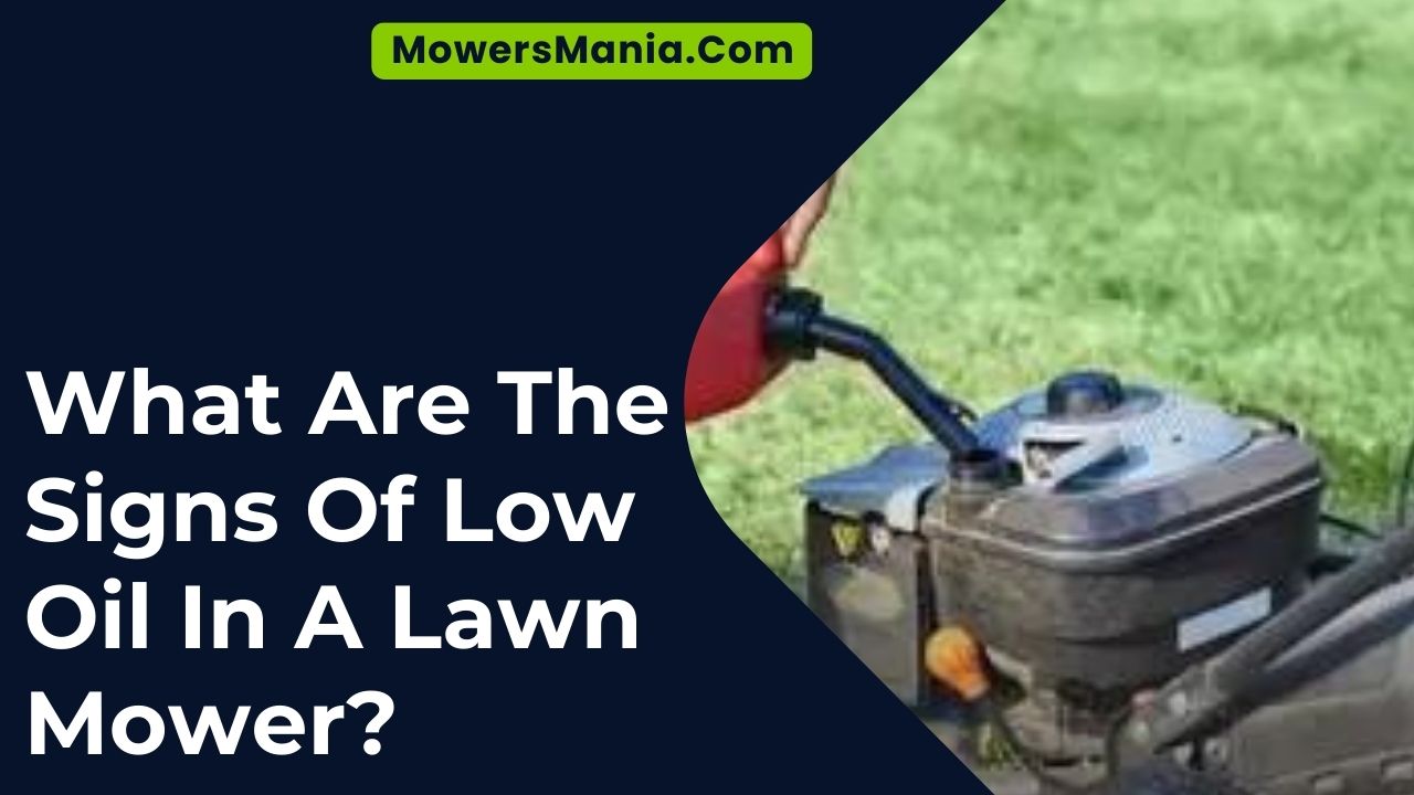 What Are The Signs Of Low Oil In A Lawn Mower