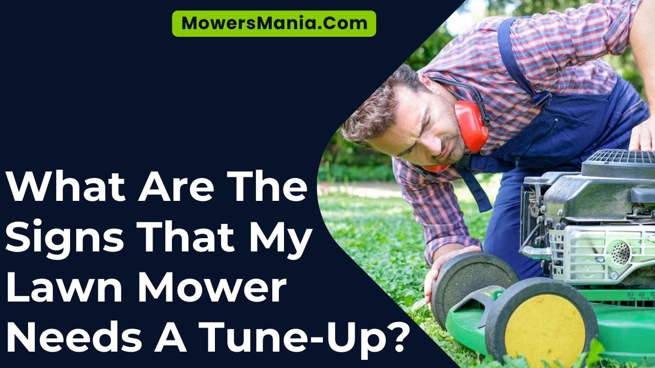 What Are The Signs That My Lawn Mower Needs A Tune-Up