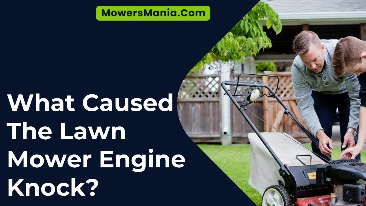 What Caused The Lawn Mower Engine Knock