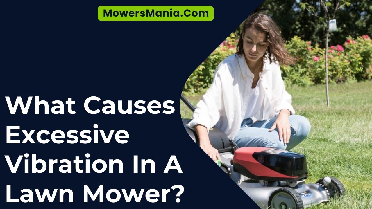 What Causes Excessive Vibration In A Lawn Mower