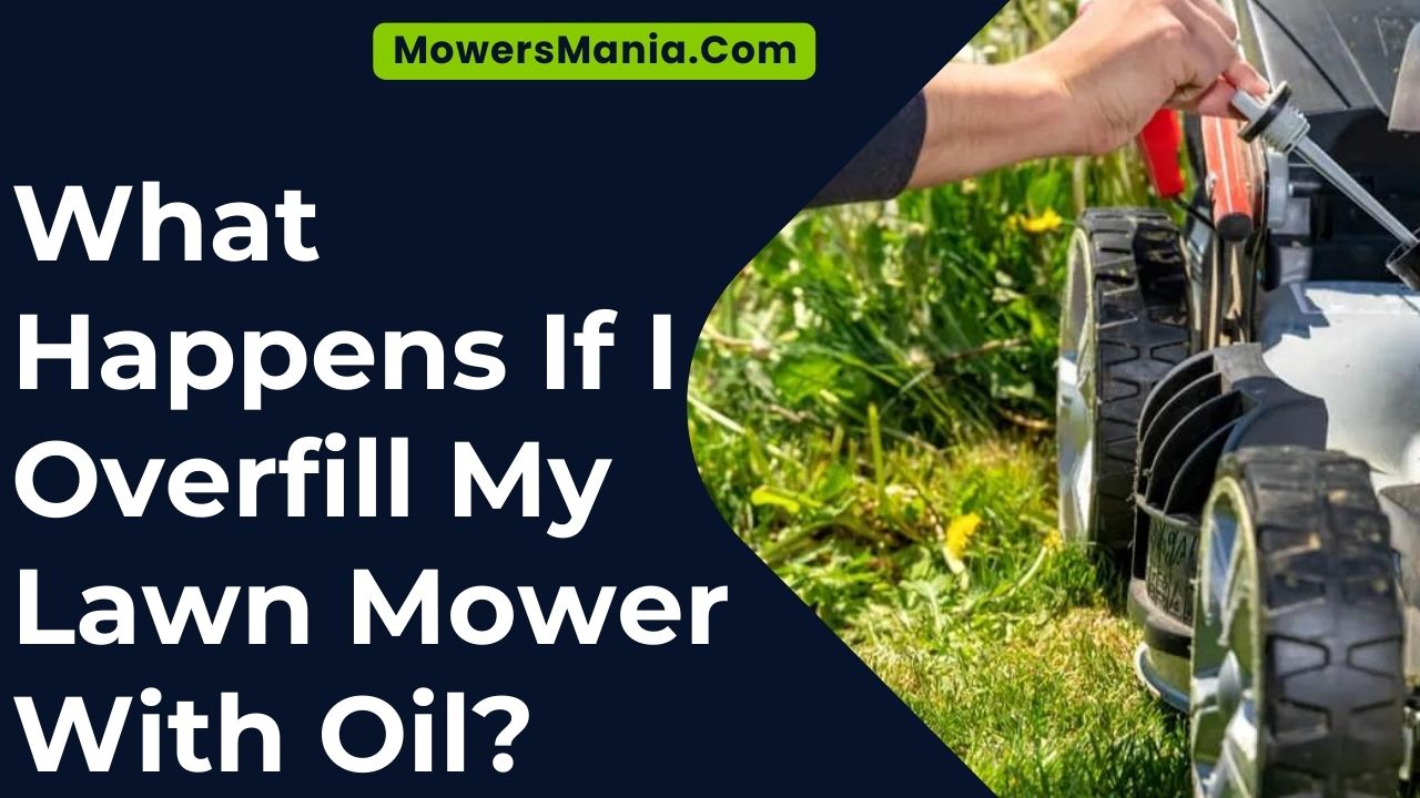 What Happens If I Overfill My Lawn Mower With Oil