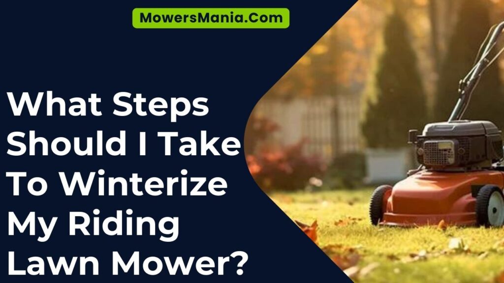 What Steps Should I Take To Winterize My Riding Lawn Mower? MowersMania