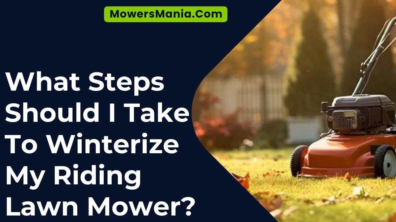What Steps Should I Take To Winterize My Riding Lawn Mower