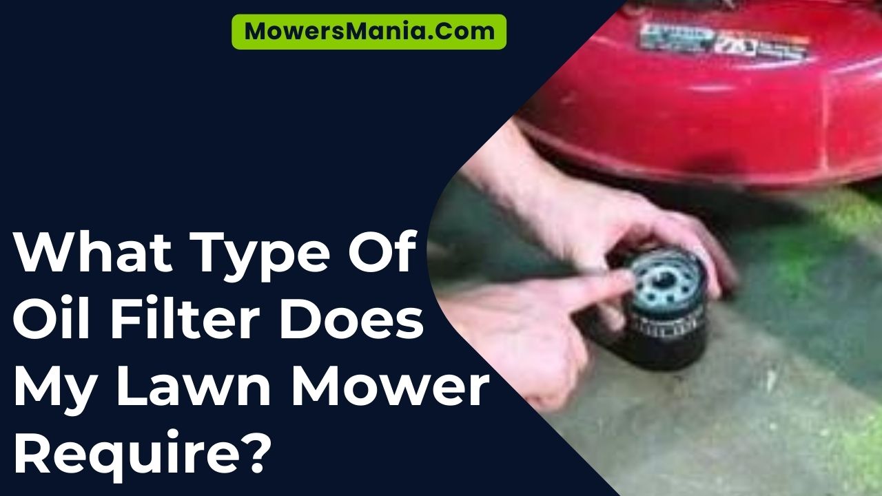 What Type Of Oil Filter Does My Lawn Mower Require