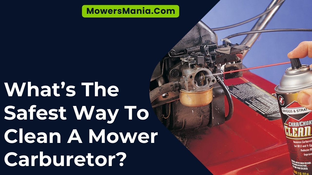 Safest Way To Clean A Mower Carburetor