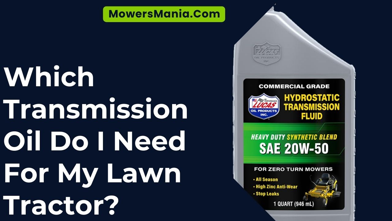 Which Transmission Oil Do I Need For My Lawn Tractor