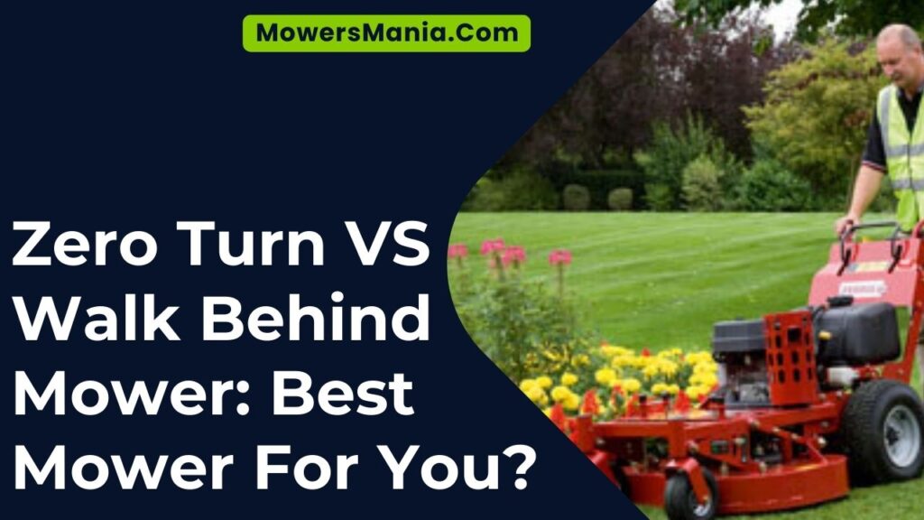 Zero Turn VS Walk Behind Mower Best Mower For You?