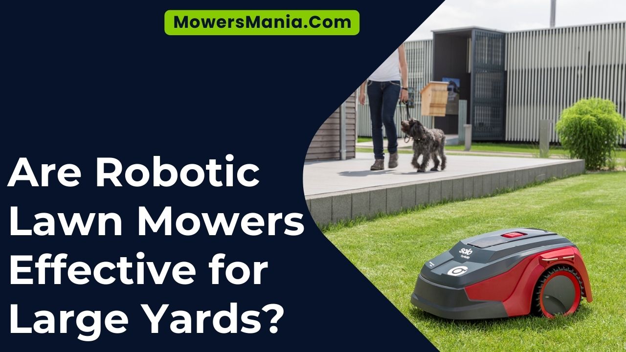 Are Robotic Lawn Mowers Effective for Large Yards