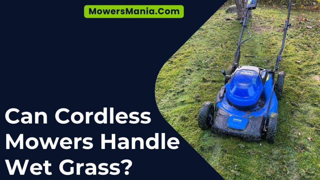 Can Cordless Mowers Handle Wet Grass?