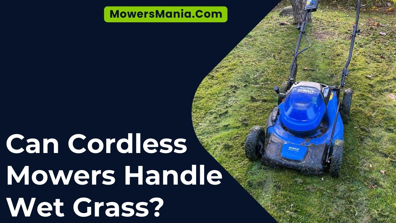 Can Cordless Mowers Handle Wet Grass