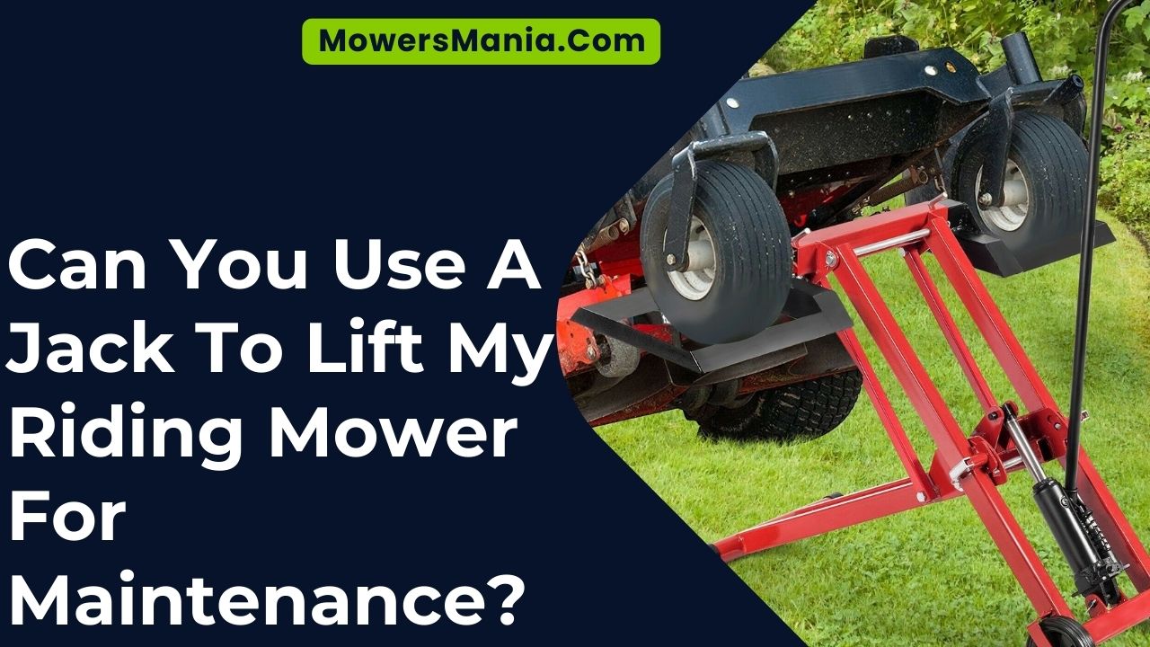 Can You Use A Jack To Lift My Riding Mower For Maintenance